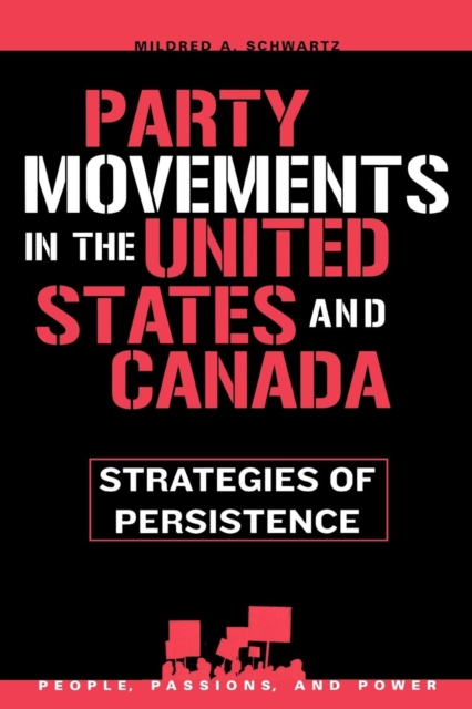 Party Movements in the United States and Canada : Strategies of Persistence, Paperback / softback Book