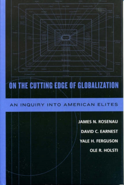 On the Cutting Edge of Globalization : An Inquiry into American Elites, Hardback Book
