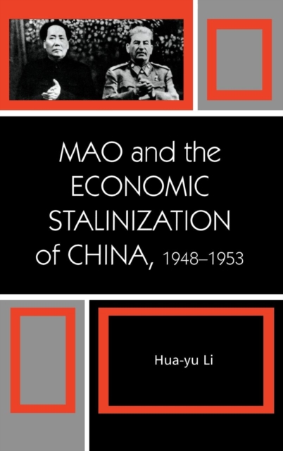 Mao and the Economic Stalinization of China, 1948-1953, Hardback Book