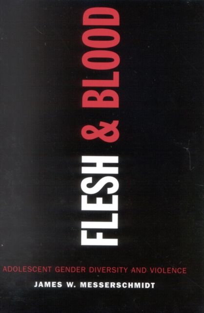 Flesh and Blood : Adolescent Gender Diversity and Violence, Paperback / softback Book