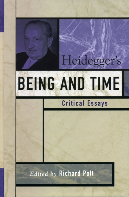 Heidegger's Being and Time : Critical Essays, Hardback Book