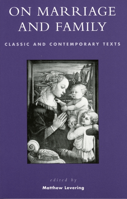 On Marriage and Family : Classic and Contemporary Texts, Paperback / softback Book