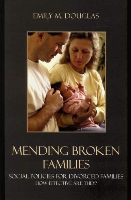 Mending Broken Families : Social Policies for Divorced Families, Paperback / softback Book