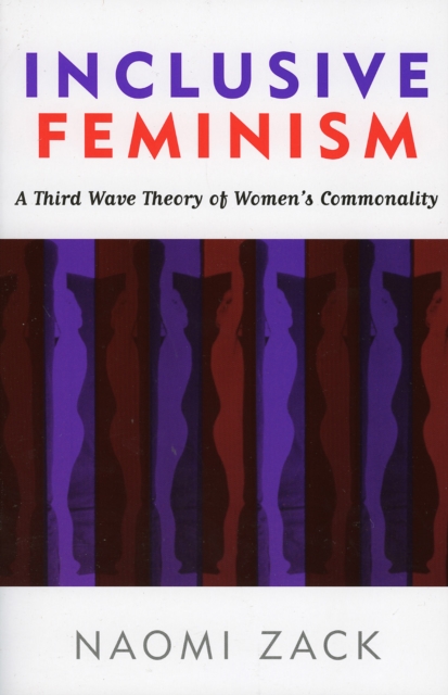 Inclusive Feminism : A Third Wave Theory of Women's Commonality, Paperback / softback Book