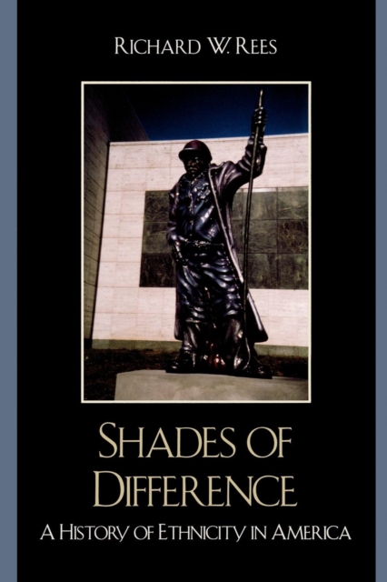 Shades of Difference : A History of Ethnicity in America, Paperback / softback Book