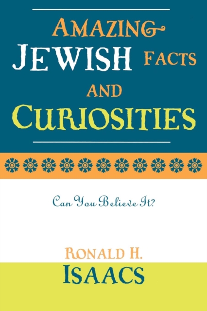 Amazing Jewish Facts and Curiosities : Can You Believe It?, Paperback / softback Book