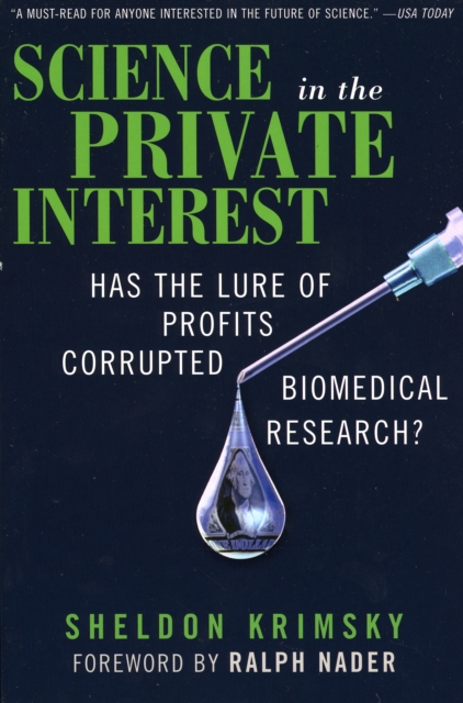 Science in the Private Interest : Has the Lure of Profits Corrupted Biomedical Research?, Paperback / softback Book