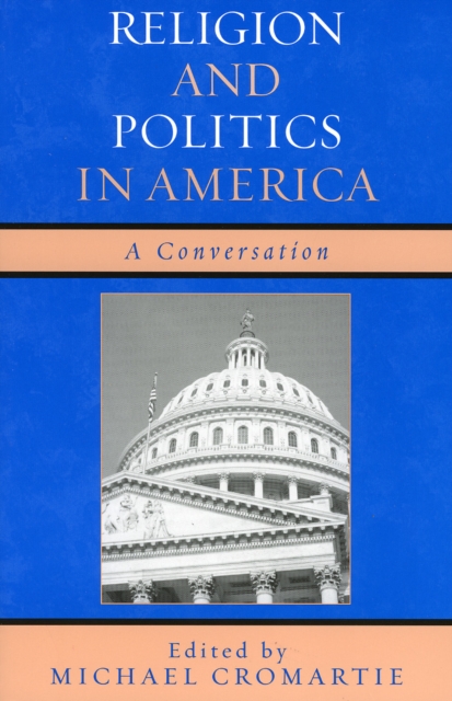 Religion and Politics in America : A Conversation, Paperback / softback Book