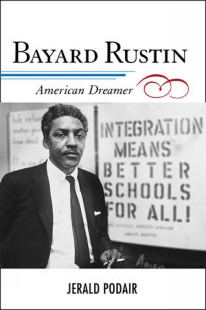 Bayard Rustin : American Dreamer, Hardback Book