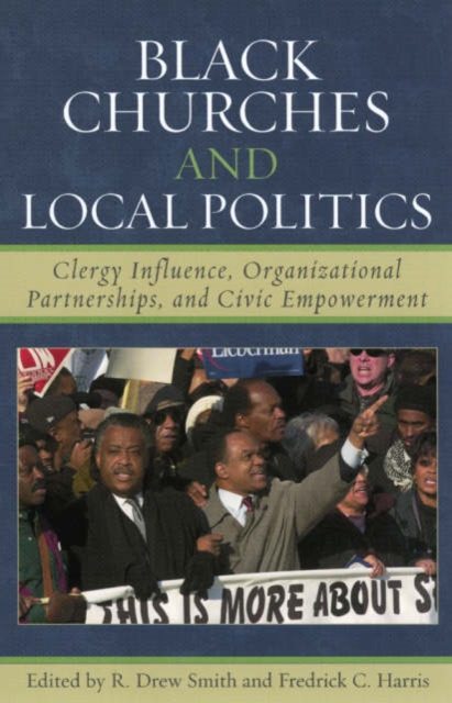 Black Churches and Local Politics : Clergy Influence, Organizational Partnerships, and Civic Empowerment, Paperback / softback Book