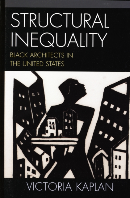 Structural Inequality : Black Architects in the United States, Paperback / softback Book