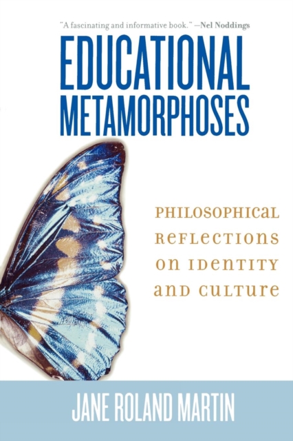 Educational Metamorphoses : Philosophical Reflections on Identity and Culture, Paperback / softback Book