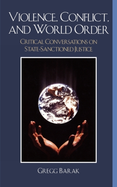 Violence, Conflict, and World Order : Critical Conversations on State Sanctioned Justice, Hardback Book