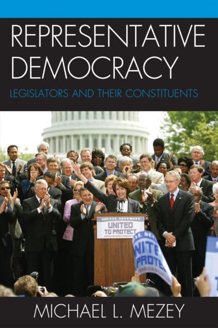 Representative Democracy : Legislators and their Constituents, Hardback Book