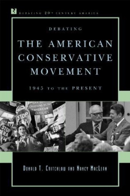 Debating the American Conservative Movement : 1945 to the Present, Hardback Book