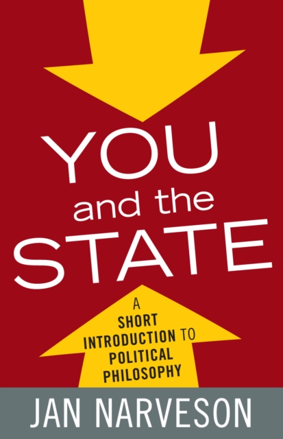 You and the State : A Short Introduction to Political Philosophy, Hardback Book