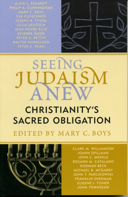 Seeing Judaism Anew : Christianity's Sacred Obligation, Paperback / softback Book