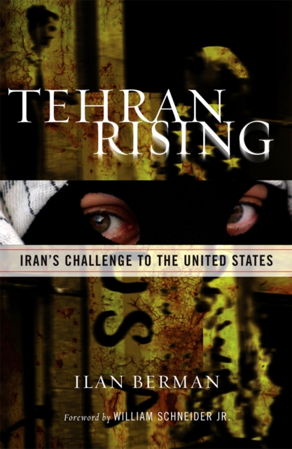 Tehran Rising : Iran's Challenge to the United States, Hardback Book