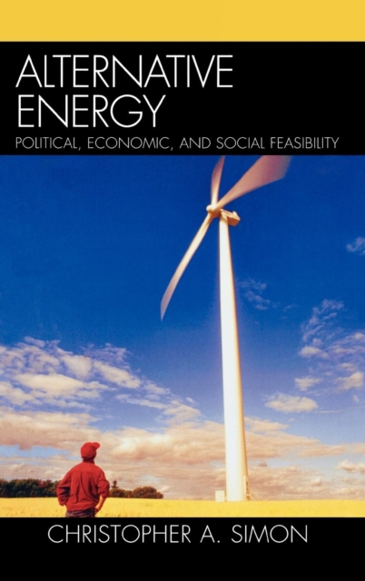 Alternative Energy : Political, Economic, and Social Feasibility, Hardback Book