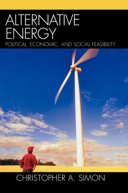 Alternative Energy : Political, Economic, and Social Feasibility, Paperback / softback Book