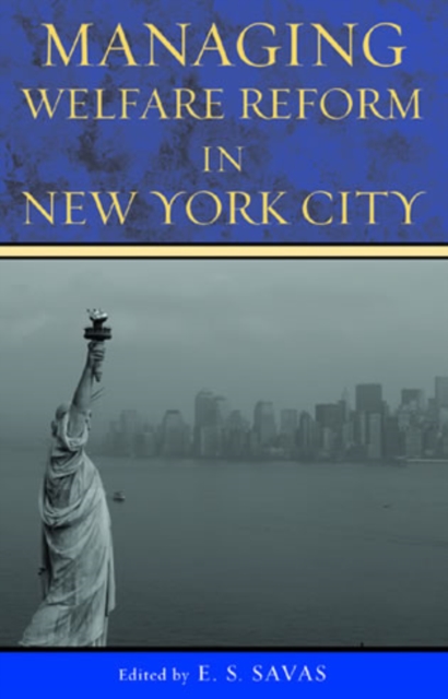 Managing Welfare Reform in New York City, Hardback Book