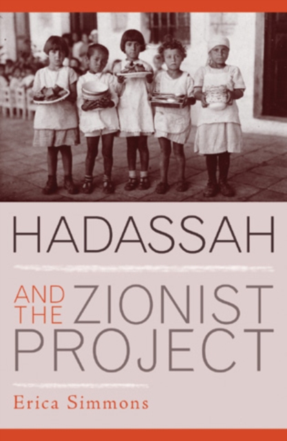 Hadassah and the Zionist Project, Hardback Book