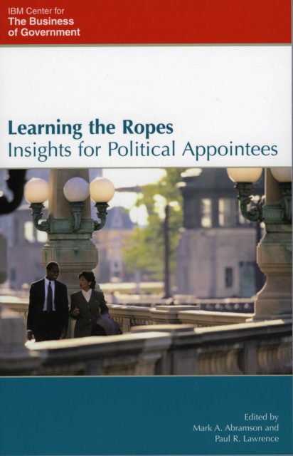 Learning the Ropes : Insights for Political Appointees, Paperback / softback Book