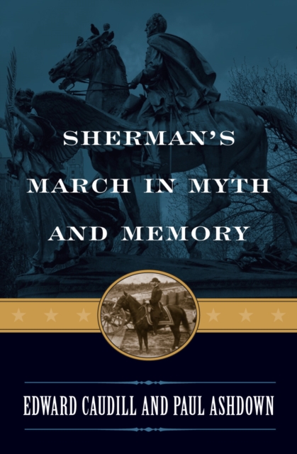 Sherman's March in Myth and Memory, Hardback Book