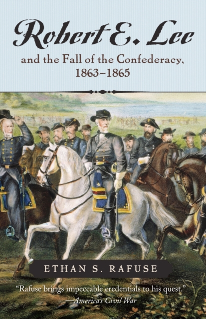 Robert E. Lee and the Fall of the Confederacy, 1863-1865, Paperback / softback Book