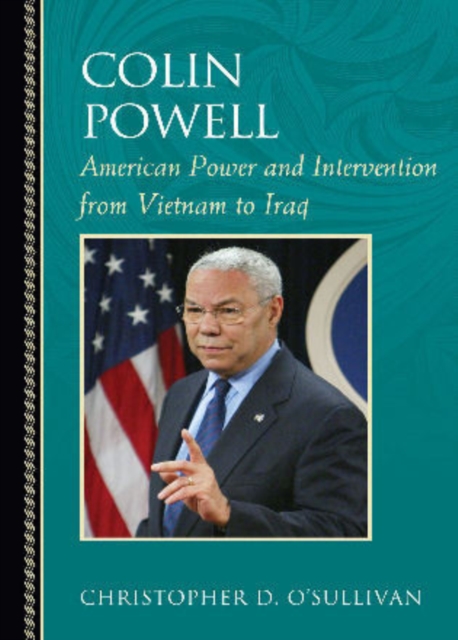 Colin Powell : American Power and Intervention From Vietnam to Iraq, Hardback Book