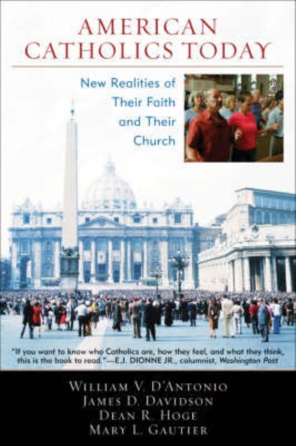 American Catholics Today : New Realities of Their Faith and Their Church, Paperback / softback Book