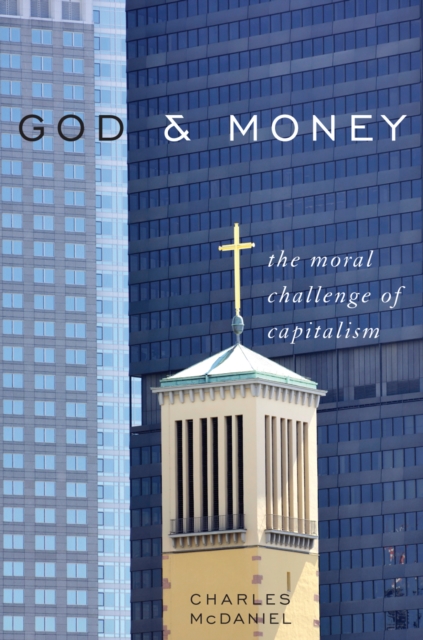 God & Money : The Moral Challenge of Capitalism, Hardback Book