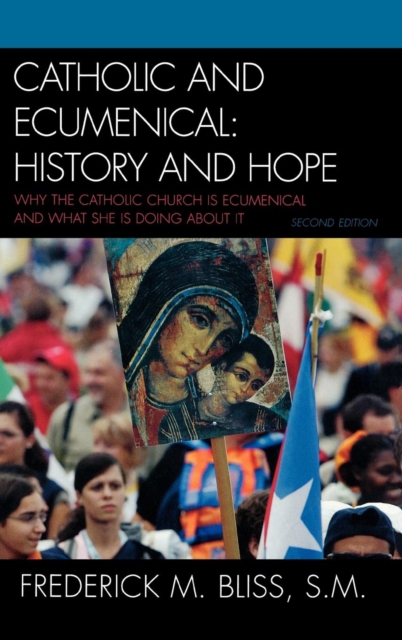 Catholic and Ecumenical : History and Hope, Hardback Book