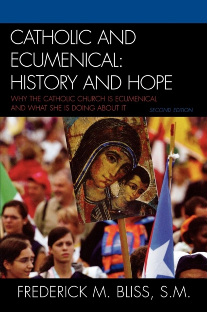 Catholic and Ecumenical : History and Hope, Paperback / softback Book
