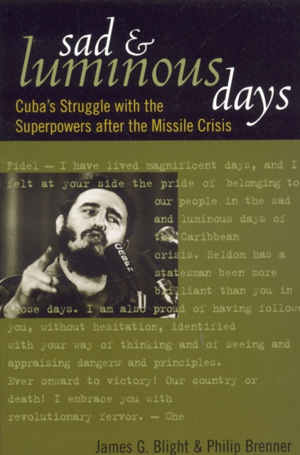 Sad and Luminous Days : Cuba's Struggle with the Superpowers after the Missile Crisis, Paperback / softback Book