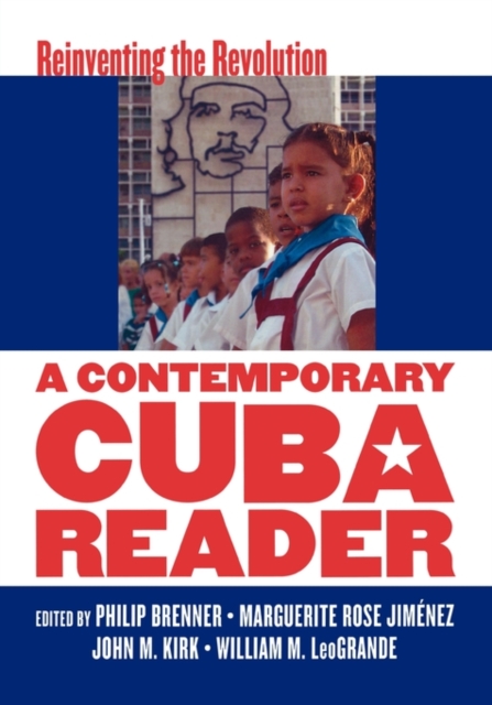 A Contemporary Cuba Reader : Reinventing the Revolution, Paperback / softback Book