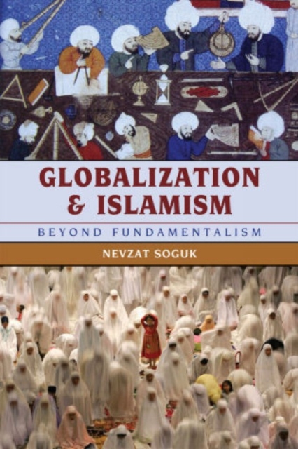 Globalization and Islamism : Beyond Fundamentalism, Hardback Book