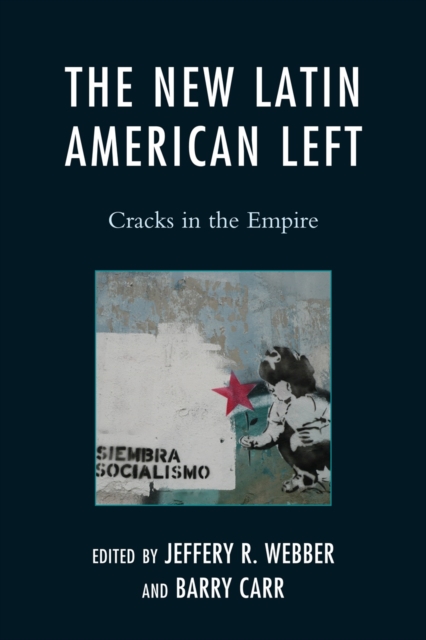 The New Latin American Left : Cracks in the Empire, Hardback Book
