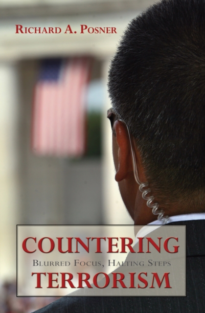 Countering Terrorism : Blurred Focus, Halting Steps, Hardback Book