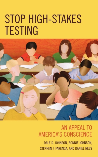 Stop High-Stakes Testing : An Appeal to America's Conscience, Hardback Book