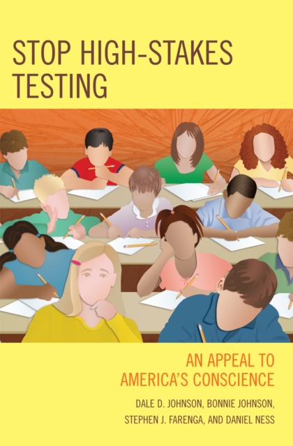 Stop High-Stakes Testing : An Appeal to America's Conscience, Paperback / softback Book
