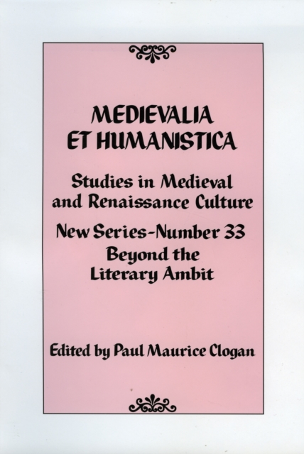 Medievalia et Humanistica, No. 33 : Studies in Medieval and Renaissance Culture, Hardback Book
