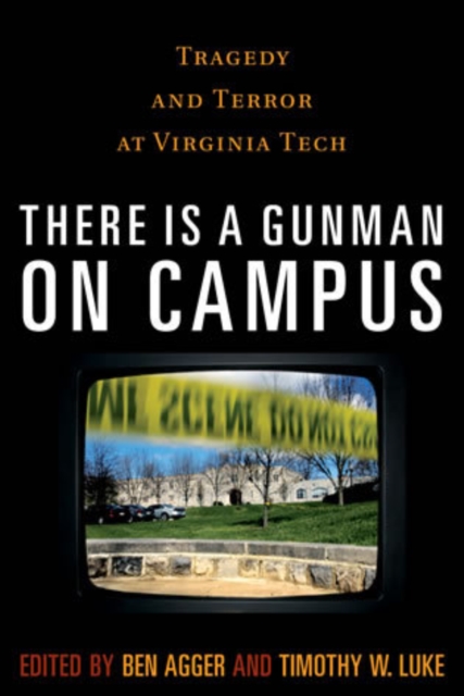 There is a Gunman on Campus : Tragedy and Terror at Virginia Tech, Hardback Book