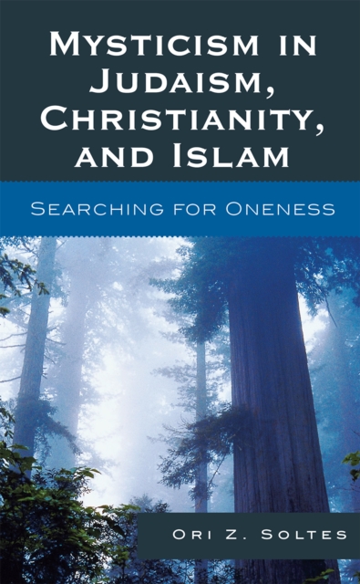 Mysticism in Judaism, Christianity, and Islam : Searching for Oneness, Hardback Book