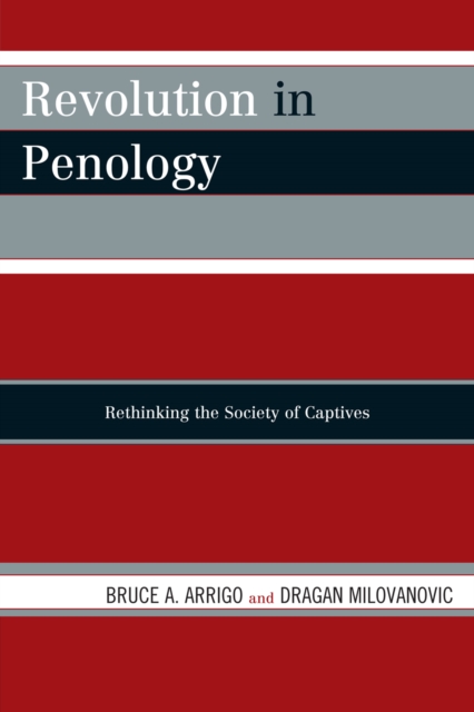 Revolution in Penology : Rethinking the Society of Captives, Paperback / softback Book