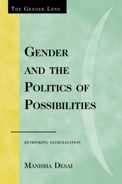 Gender and the Politics of Possibilities : Rethinking Globablization, Paperback / softback Book