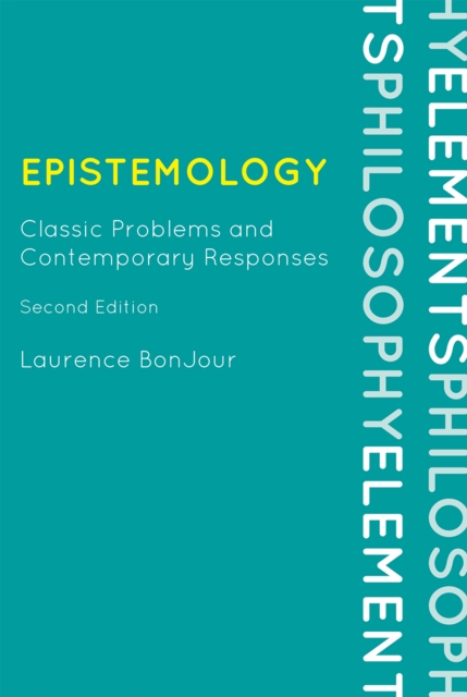 Epistemology : Classic Problems and Contemporary Responses, Hardback Book