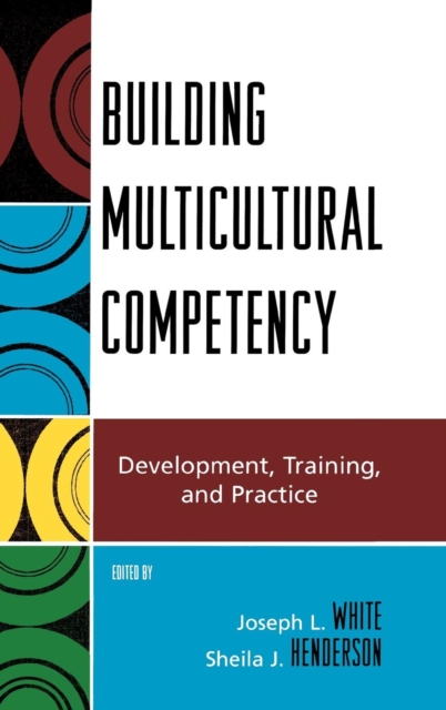 Building Multicultural Competency : Development, Training, and Practice, Hardback Book