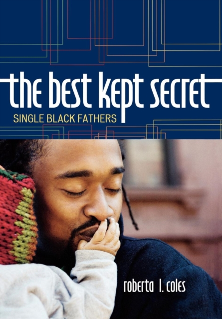 The Best Kept Secret : Single Black Fathers, Hardback Book