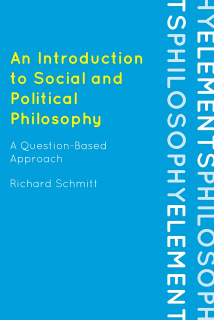 Introduction to Social and Political Philosophy : A Question-Based Approach, PDF eBook